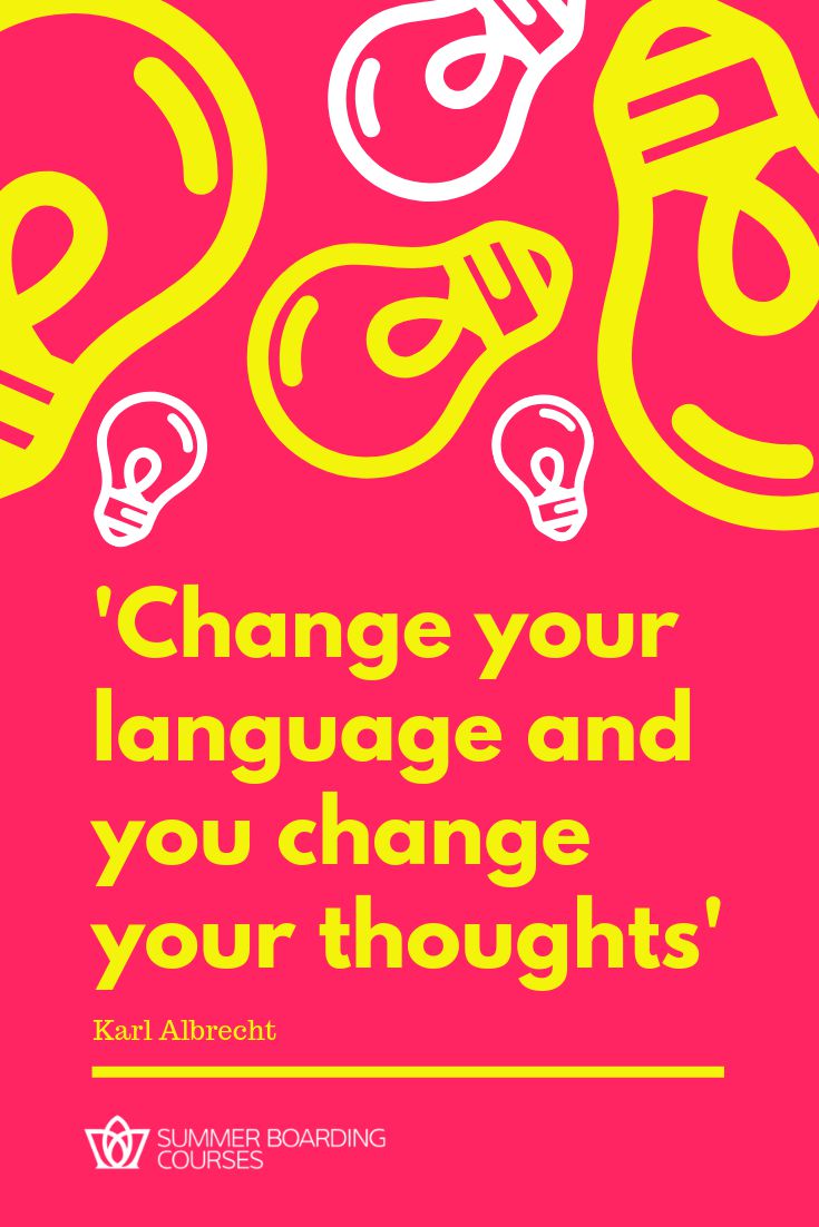 Change your language and you change your thoughts