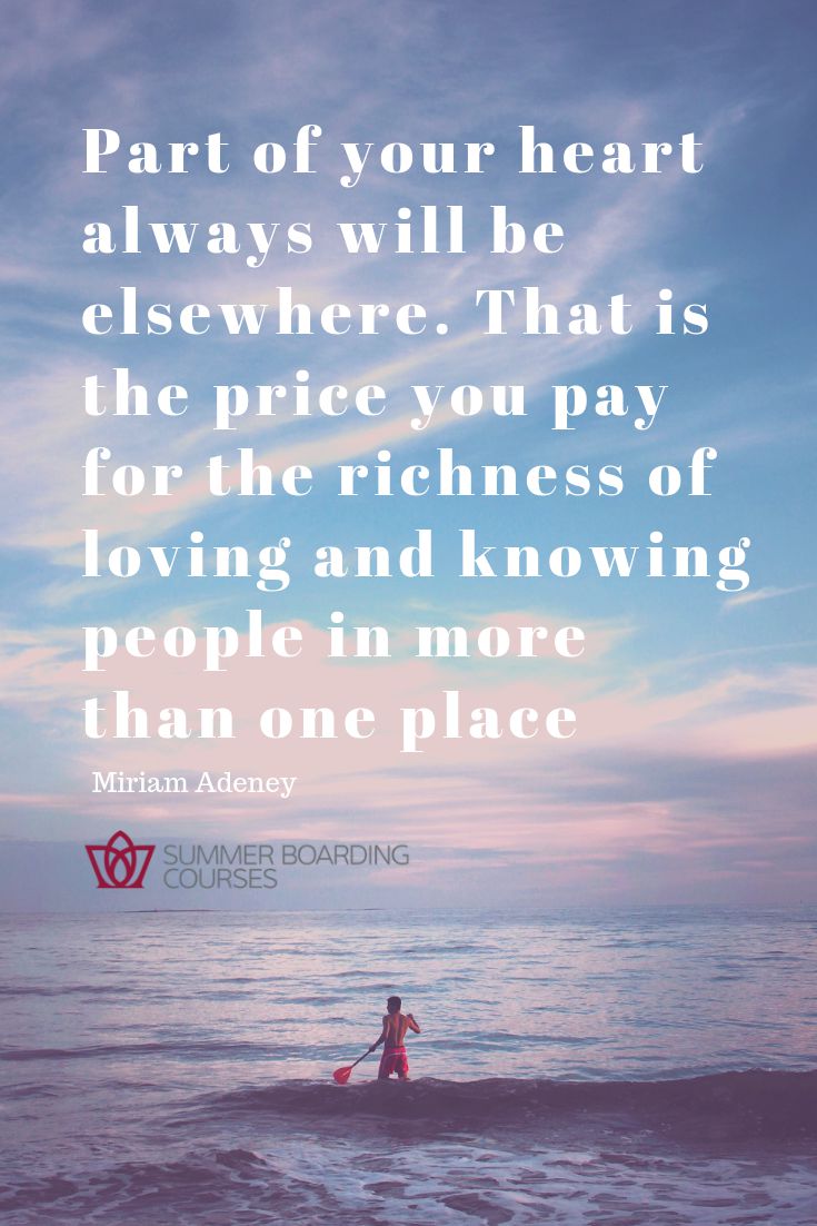 Part of your heart always will be elsewhere. That is the price you pay for the richness of knowing people in more than one place